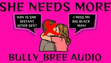 She Needs More Audio