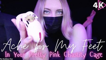 Ache for My Feet in your Pretty Pink Chastity Cage - 4K - The Goddess Clue, Domination, Humiliation, Chastity Slave, Foot Slave Training and Orgasm Control