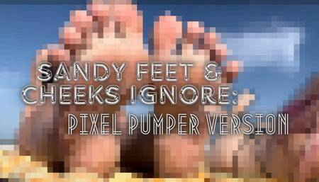 Sandy Feet and Cheeks Ignore: Pixel Pumper Version