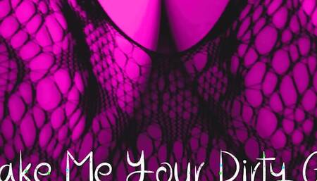Erotic Audio Roleplay:  Make me Your Dirty Girl
