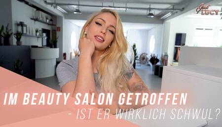 Im Beauty Salon getroffen - ist er wirklich schwul?