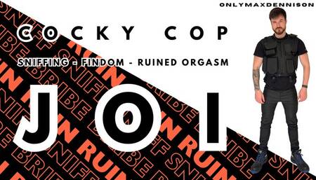 Cocky cop Sniffing findom ruined orgasm joi