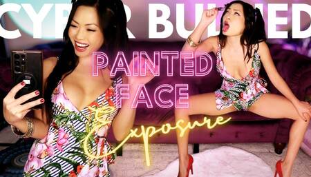 Cyber Bullied: Painted Face Exposure