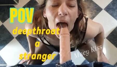 POV deepthroat a stranger