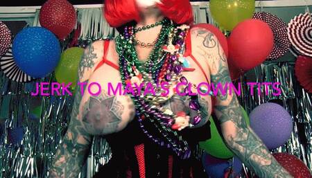 Jerk to Miss Maya's Clown Tits