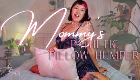 Step-Mommy's Pathetic Pillow Humper