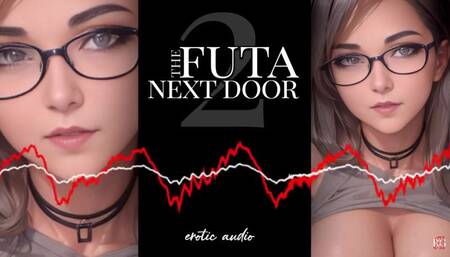 Erotic Audio | Futa Next Door 2 [Futa] [Pegging] [FemDom] [Anal]