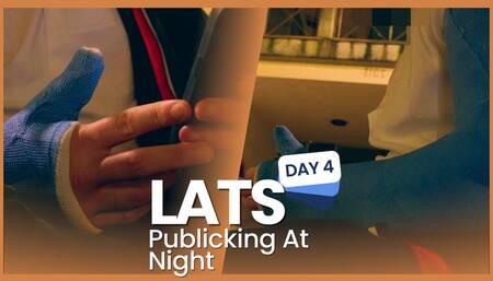 LATS DAY 4 - Publicking at Night
