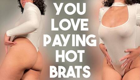 You Love Paying Hot Brats - FINDOM, BRAT GIRLS, JOI by Goddess Ada