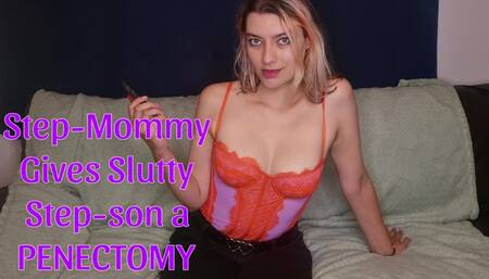 Step-Mommy Gives Slutty Step-Son a Penectomy