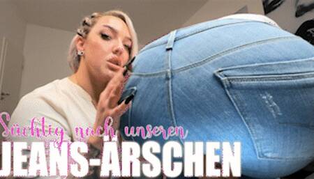 Addicted to our jeans asses