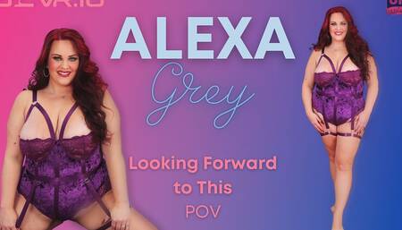 Alexa Grey - Looking Forward to It