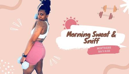 Morning Sweat & Sniff