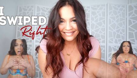 I Swiped Right (1080)