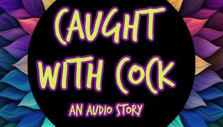 Step-Daddy Catches Me With a Cock in My Mouth