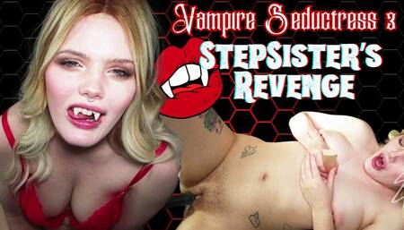Vampire Sedectress 3: My StepSister's Revenge