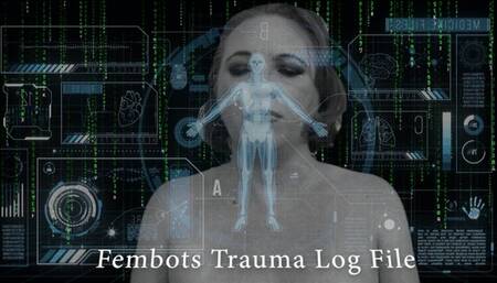 Fembots Trauma Log File History