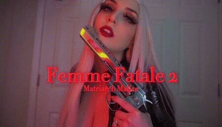 Femme Fatale 2