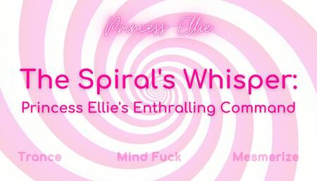 The Spiral's Whisper: Princess Ellie's Enthralling Command