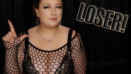 Loser! featuring Serena Lust ~ Verbal Humiliation Degradation POV