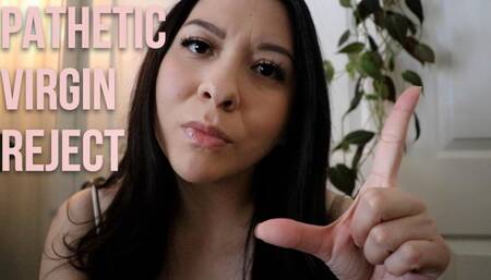 PATHETIC VIRGIN REJECT