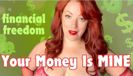 Financial Freedom - Your Money Is MINE