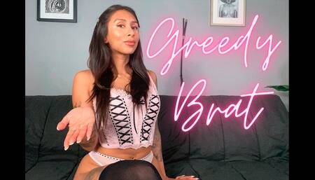 Greedy Brat
