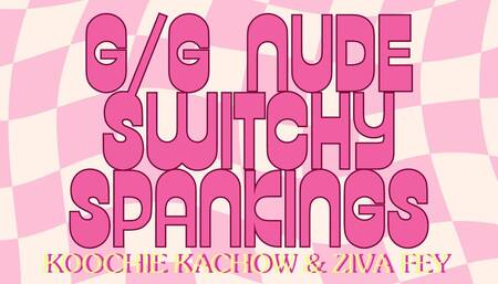 Ziva Fey and Koochie Kachow G/G Nude Switchy Spankings