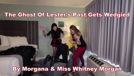 The Ghost Of Lester's Past Wedgied By Morgana & Miss Whitney Morgan - mp4