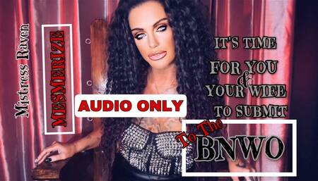 IT’S TME FOR YOU & YOUR WIFE TO SUBMIT TO THE BNWO- AUDIO ONLY