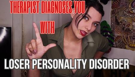 Counselor Diagnoses You With Loser Personality Disorder