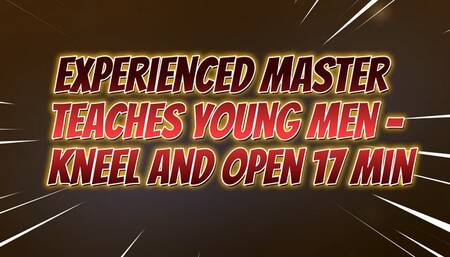 Experienced Master Teaches Young Men - Kneel and Open 17 min