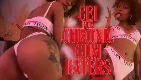 CEI for Chronic Cum Eaters