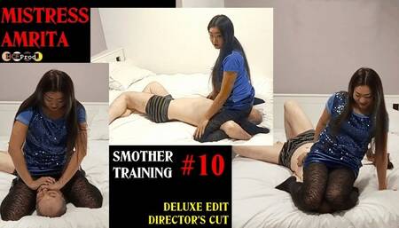 MISTRESS AMRITA makes SMOTHER TRANING SESSION number 10 with her slave (HD)