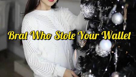 Brat Who Stole Your Wallet