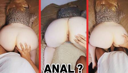 I Also Had to Put It in Her Ass Even Though She Doesn't Like It