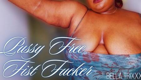 Pussy Free Fist Fucker - Bella Trixxx Humiliation & Jerk Off Instructions 720p