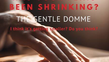 The Gentle Domme-Has Your Penis Been Shrinking-SPH-Small Penis Encouragement-Humiliation-Hand Job