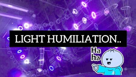 Light Humiliation or Just Lights?