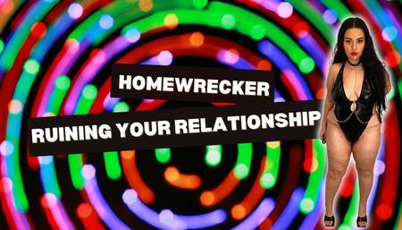 Homewrecker Ruining your relationship