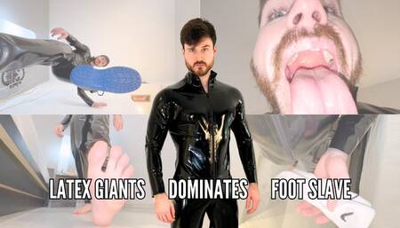 Latex giant dominates foot slave