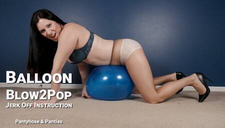 Blue Balloon Blow2Pop Jerk Off Instruction Pantyhose and Panties - Kylie Jacobs - MP4 720p HD