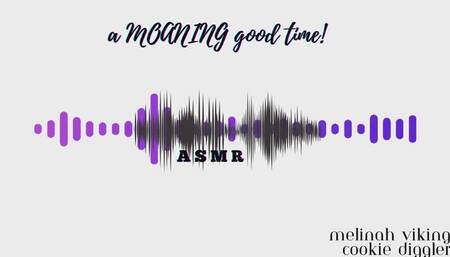 a MOANING good time - ASMR version