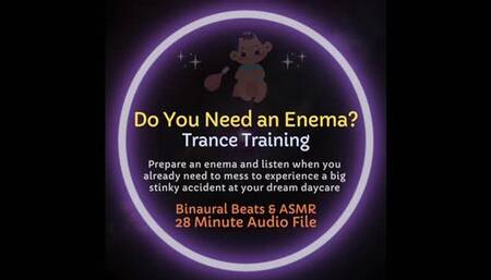 Do You Need An Enema? ABDL Trance ASMR Audio Experience