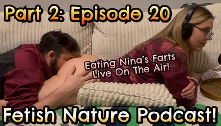 Fetish Nature Podcast Episode 20 Part 2: Licking Nina Alder's Farting Asshole