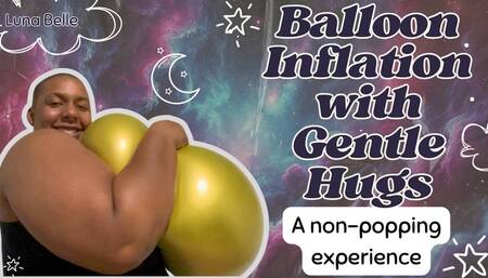 Balloon Inflation with Gentle Hugs