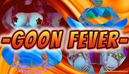 GOON FEVER