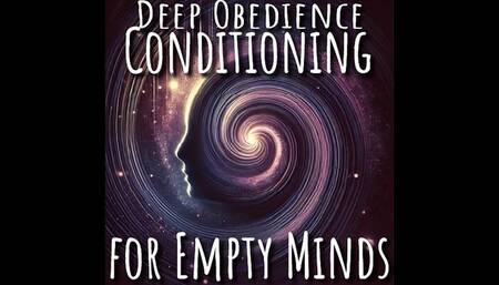 Deep Obedience Conditioning for Empty Minds