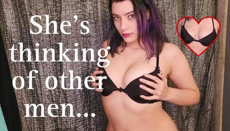 She's thinking of other men cuck humiliation