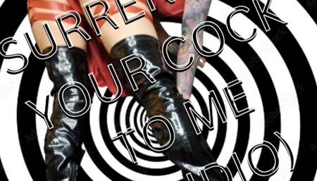SURRENDER your cock to me AUDIO ONLY